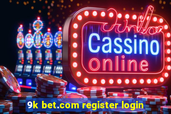 9k bet.com register login